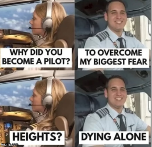 image tagged in memes,pilot,plane,fears,dying,funny | made w/ Imgflip meme maker