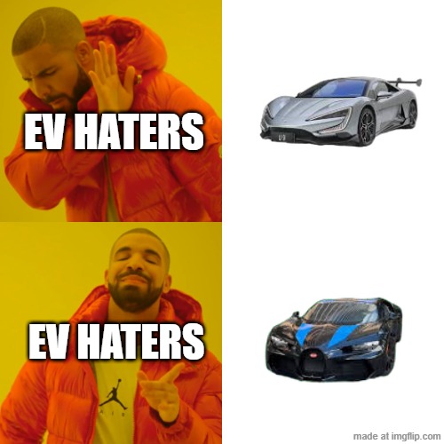 Drake Hotline Bling Hypercar Edition | EV HATERS; EV HATERS | image tagged in memes,drake hotline bling | made w/ Imgflip meme maker