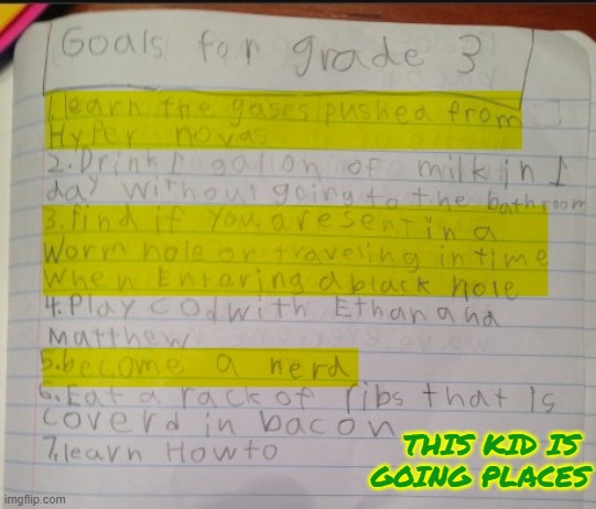 This kid is going places...I want to be his friend | THIS KID IS 
GOING PLACES | image tagged in wormhole,science,nerd,supernova,time,space | made w/ Imgflip meme maker