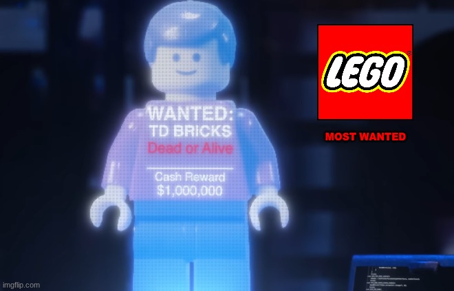 TD Bricks meme | MOST WANTED | image tagged in memes,td bricks,lego,wanted,fbi,youtuber | made w/ Imgflip meme maker