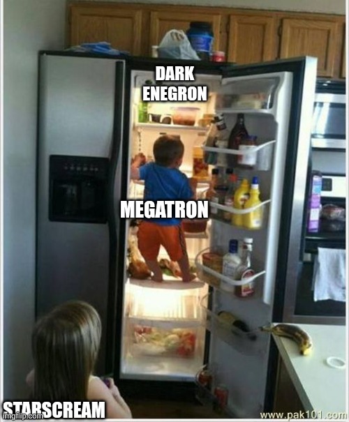 baby getting food from fridge | DARK ENEGRON; MEGATRON; STARSCREAM | image tagged in baby getting food from fridge | made w/ Imgflip meme maker