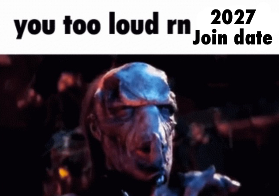 you too loud rn 2027 join date Blank Meme Template