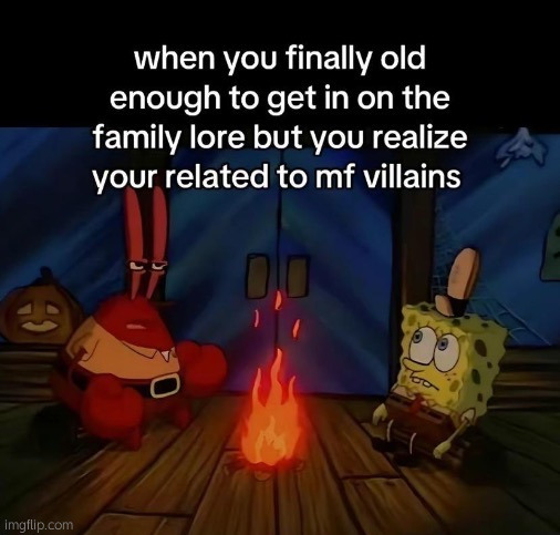 My great unc on my mother's side was a part of the mafia and his brother was a pedophile | made w/ Imgflip meme maker