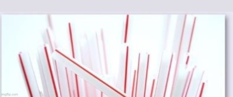 image tagged in straws | made w/ Imgflip meme maker