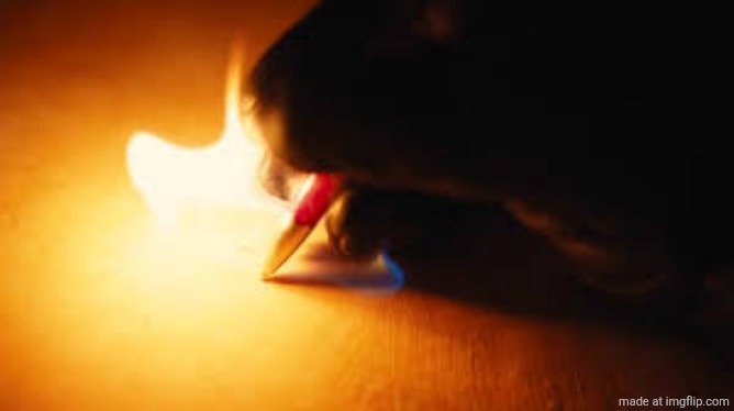 Fire writing | image tagged in fire writing | made w/ Imgflip meme maker