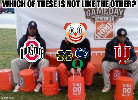 Big 10 meme | WHICH OF THESE IS NOT LIKE THE OTHER? | image tagged in memes,big 10,college football,football,sports,ohio state buckeyes | made w/ Imgflip meme maker