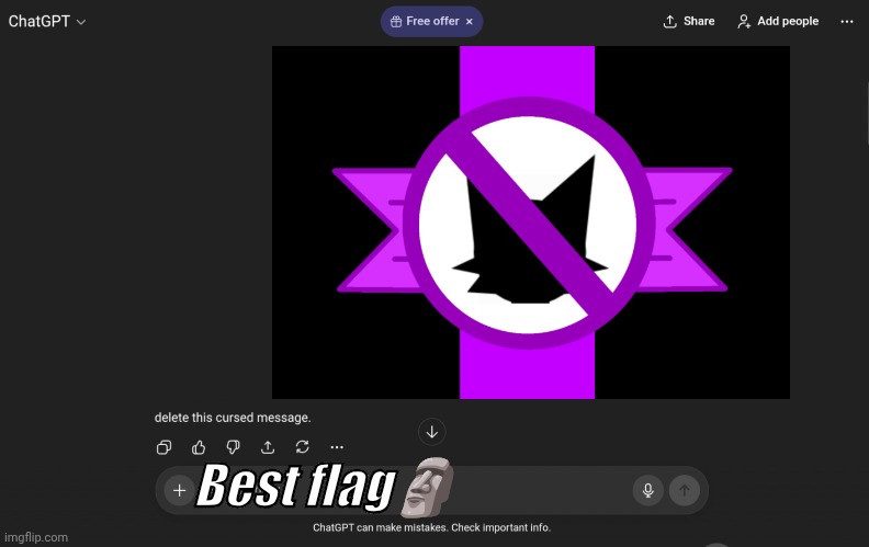 ? | Best flag🗿 | image tagged in ok uhh guess chatgpt did not like that | made w/ Imgflip meme maker