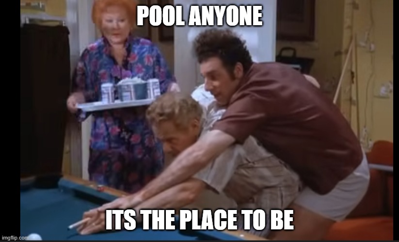 Seinfeld | POOL ANYONE; ITS THE PLACE TO BE | image tagged in kramer | made w/ Imgflip meme maker