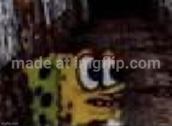 spunch bop trauma | image tagged in spunch bop trauma | made w/ Imgflip meme maker