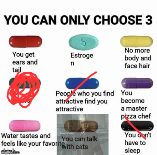 you can only choose 3 | image tagged in you can only choose 3 | made w/ Imgflip meme maker