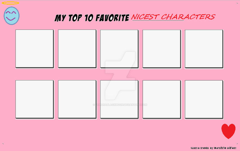 top 10 favorite nicest characters Blank Meme Template