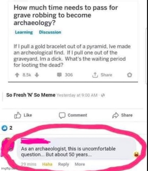 Archeology vs Grave Robbing | image tagged in archeology,indiana jones,grave,robber,science | made w/ Imgflip meme maker