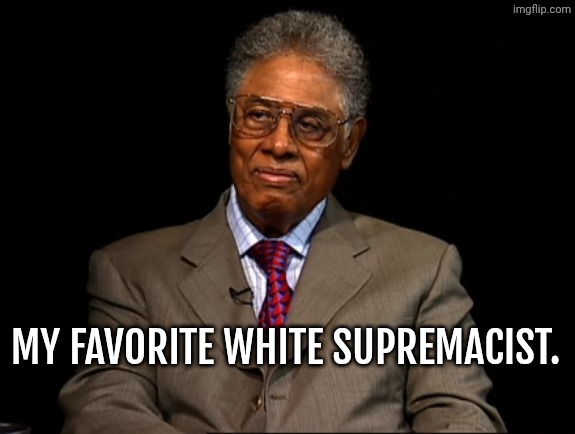 All hail Da king kapitalist | MY FAVORITE WHITE SUPREMACIST. | image tagged in liberals,liberal logic,liberal hypocrisy,democrats,socialism | made w/ Imgflip meme maker