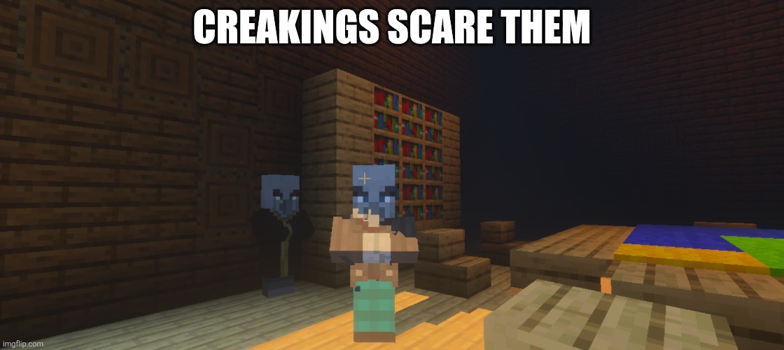 Illagers | CREAKINGS SCARE THEM | image tagged in illagers | made w/ Imgflip meme maker