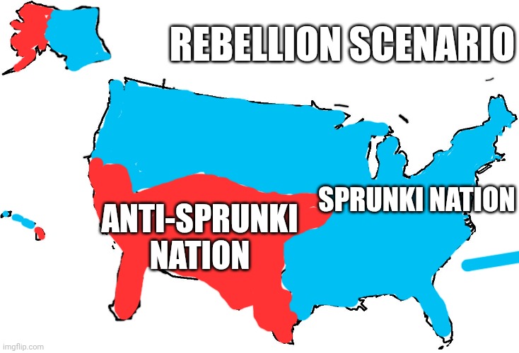 Blank U.S.A. Map | SPRUNKI NATION ANTI-SPRUNKI NATION REBELLION SCENARIO | image tagged in blank u s a map | made w/ Imgflip meme maker