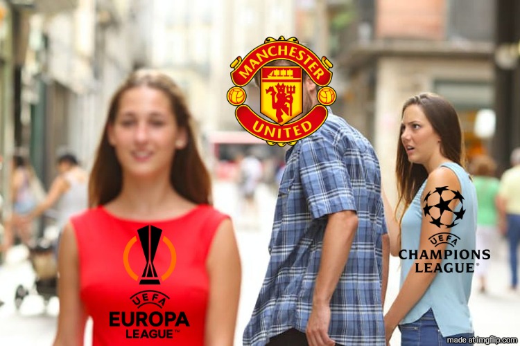 if United doesn't win against City today.... | image tagged in memes,distracted boyfriend,manchester united,champions league,premier league | made w/ Imgflip meme maker