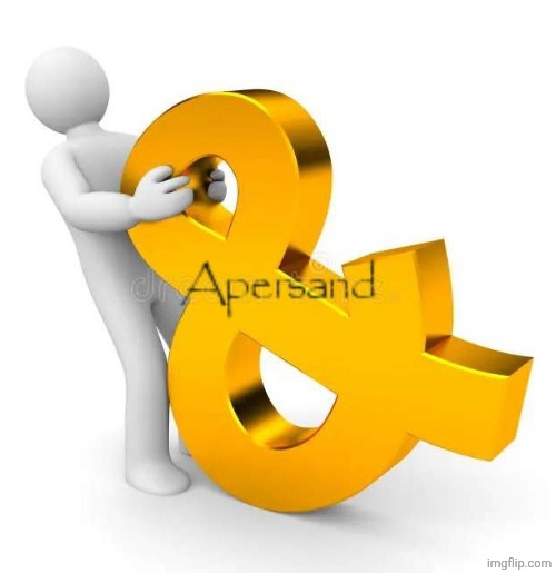 Apersand | image tagged in apersand | made w/ Imgflip meme maker
