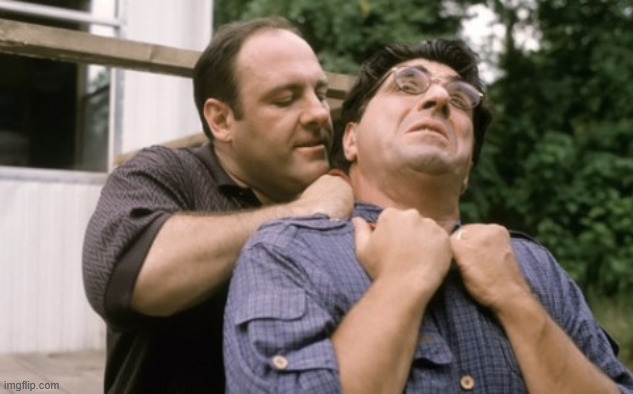 Soprano stranglehold | image tagged in soprano stranglehold | made w/ Imgflip meme maker