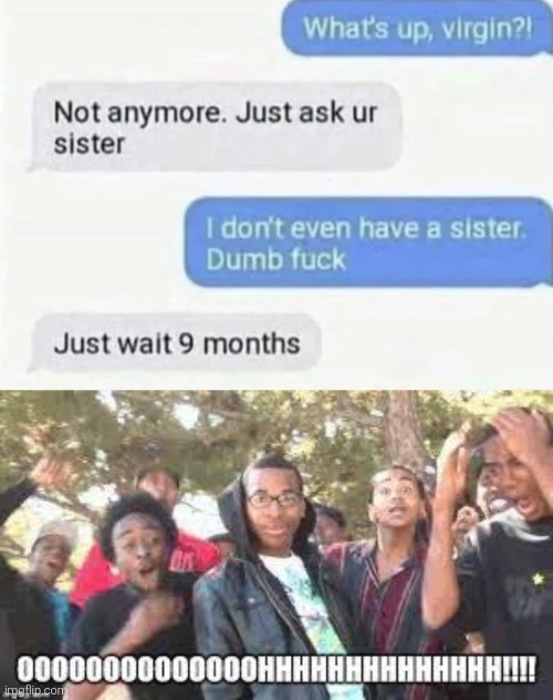 Sorry for the low quality bottom image | image tagged in oooooh,memes,funny,funny memes,meme | made w/ Imgflip meme maker