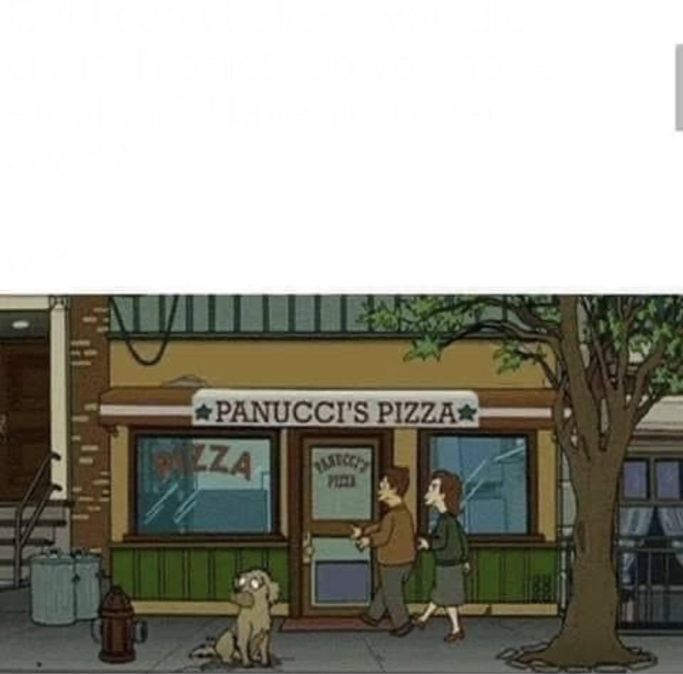 I can’t believe you didn’t cry during Titanic Blank Meme Template