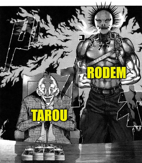 TAROU RODEM | made w/ Imgflip meme maker