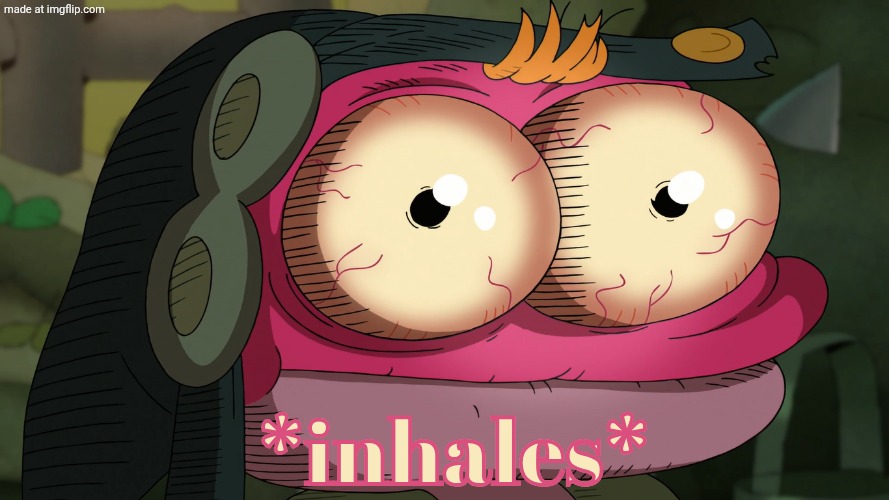 *inhales* | *inhales* | image tagged in exhausted sprig,yakko inhale | made w/ Imgflip meme maker