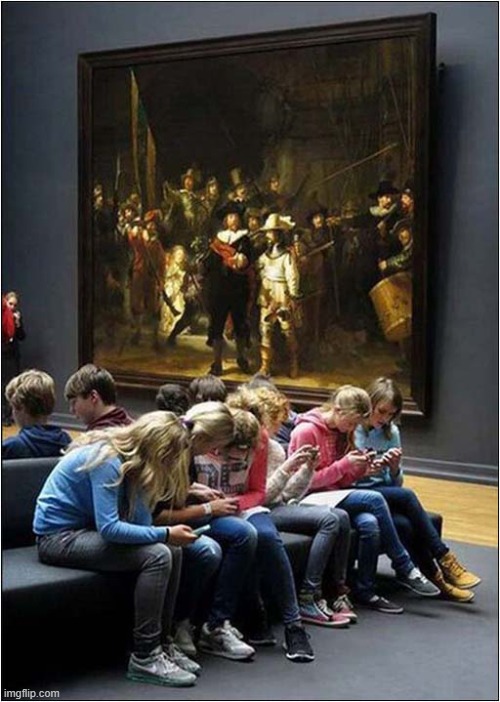 Apparently, Rembrants 'The Night Watch' Is Less Interesting Than What's On Their Phones ! | image tagged in ignore,rembrant,phones | made w/ Imgflip meme maker