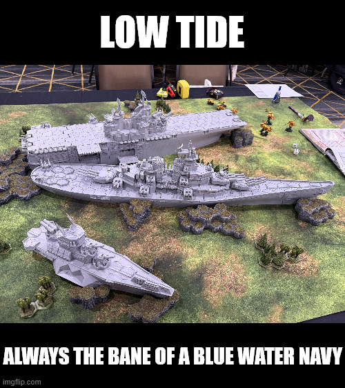 WHen tide rolls out, your luck may have too | LOW TIDE; ALWAYS THE BANE OF A BLUE WATER NAVY | image tagged in battletech,tabletop,navy | made w/ Imgflip meme maker