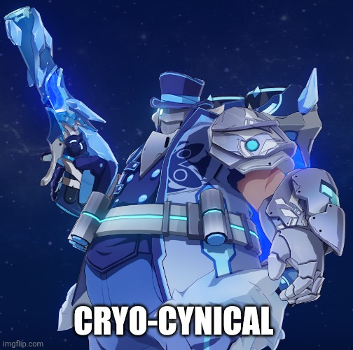 CRYO-CYNICAL | CRYO-CYNICAL | image tagged in cryo-cynical,genshin impact | made w/ Imgflip meme maker