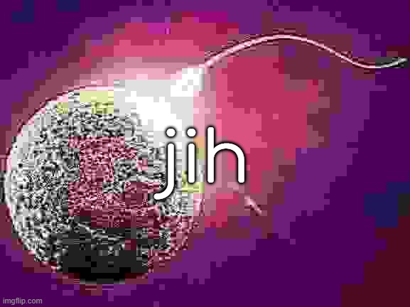 jih | made w/ Imgflip meme maker