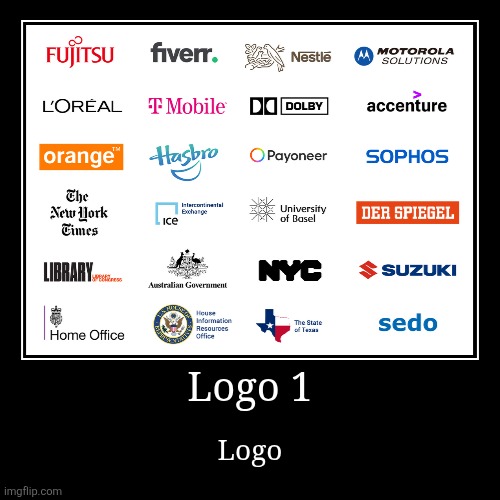 Logo 1 | Logo | image tagged in funny,demotivationals | made w/ Imgflip demotivational maker