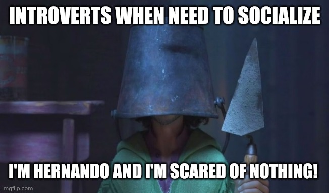 Bruno | INTROVERTS WHEN NEED TO SOCIALIZE; I'M HERNANDO AND I'M SCARED OF NOTHING! | image tagged in bruno bucket head,encanto,memes,introverts,bruno,disney | made w/ Imgflip meme maker