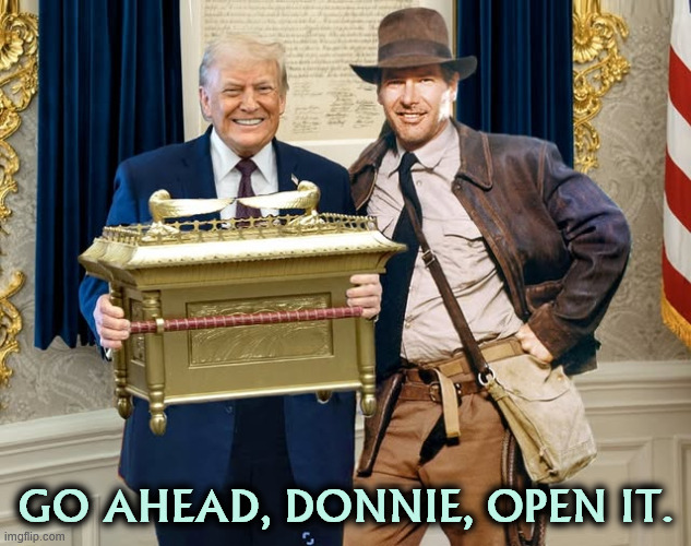 Are the Epstein files in there? | GO AHEAD, DONNIE, OPEN IT. | image tagged in trump with indiana jones and the lost ark,trump,indiana jones,ark,nobel prize,award | made w/ Imgflip meme maker