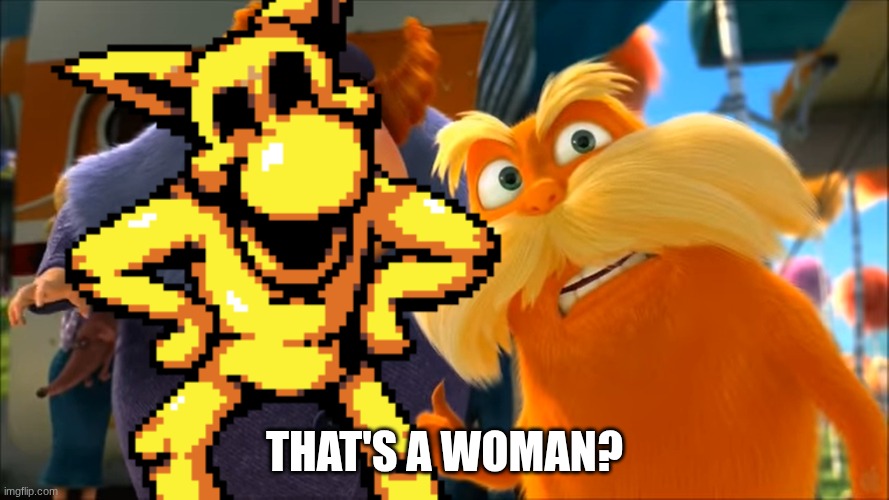 Shinto being a woman | THAT'S A WOMAN? | image tagged in lorax that's a woman | made w/ Imgflip meme maker