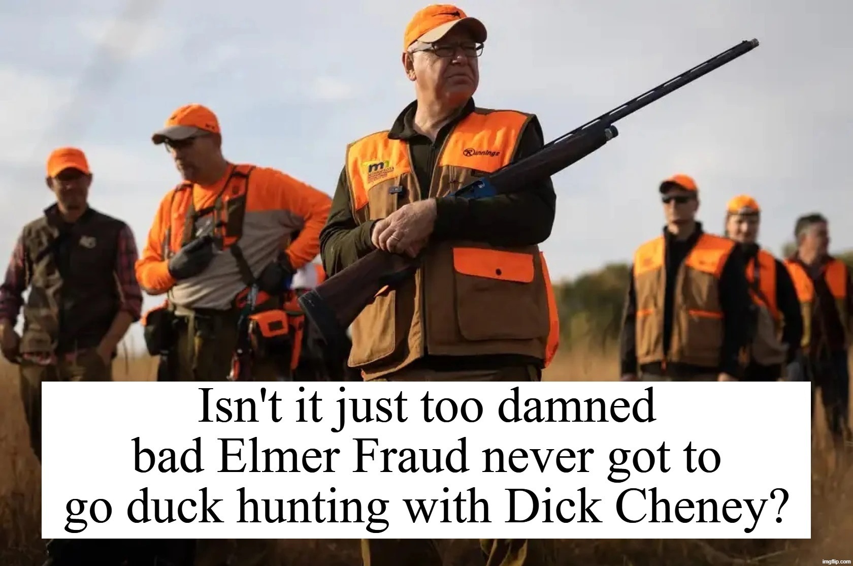 Isn't it just too damned bad Elmer Fraud never got to go duck hunting with Dick Cheney? | image tagged in elmer fraud,tim walz,timmy tampon,duck hunt,duck dynasty,dick cheney | made w/ Imgflip meme maker