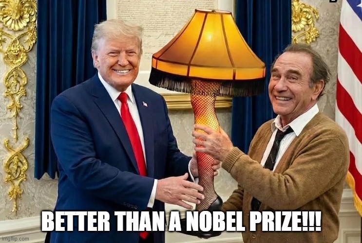 Trump Award | BETTER THAN A NOBEL PRIZE!!! | image tagged in trump,award | made w/ Imgflip meme maker