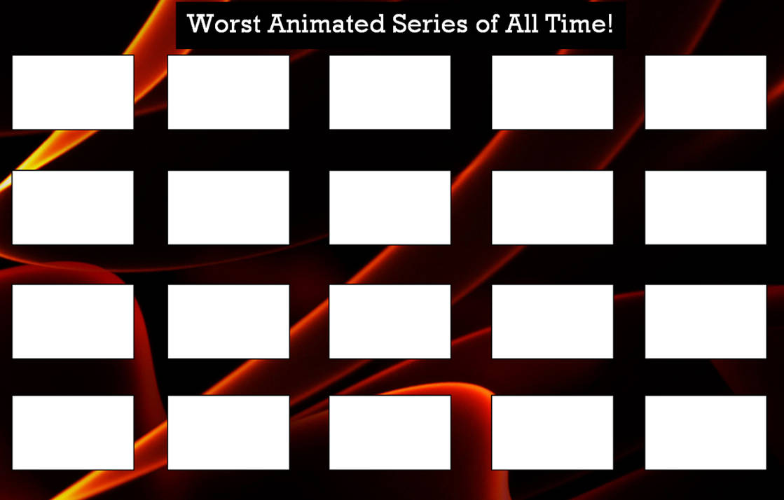 worst animated series of all time Blank Meme Template