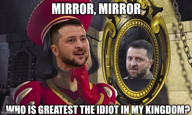 Lord Farquaad Taking Decisions | MIRROR, MIRROR; WHO IS GREATEST THE IDIOT IN MY KINGDOM? | image tagged in lord farquaad taking decisions | made w/ Imgflip meme maker