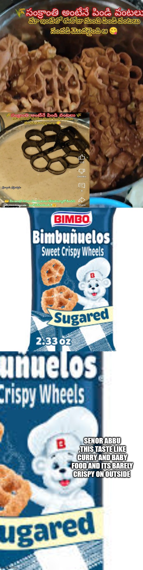 INDIA FOOD FAIL | SENOR ABBU ,THIS TASTE LIKE CURRY AND BABY FOOD AND ITS BARELY CRISPY ON OUTSIDE | made w/ Imgflip meme maker