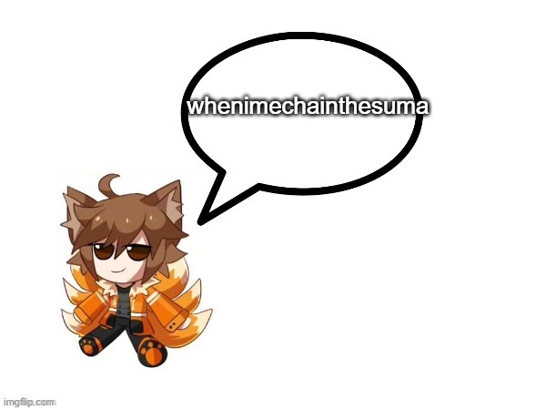 whenimechainthesuma | whenimechainthesuma | image tagged in gd_colonge_lover annoucement temp | made w/ Imgflip meme maker