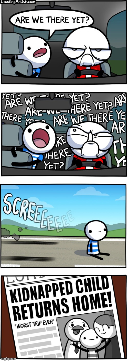 image tagged in comics,loadingartist,kidnapping,annoying,cars,tweakin | made w/ Imgflip meme maker
