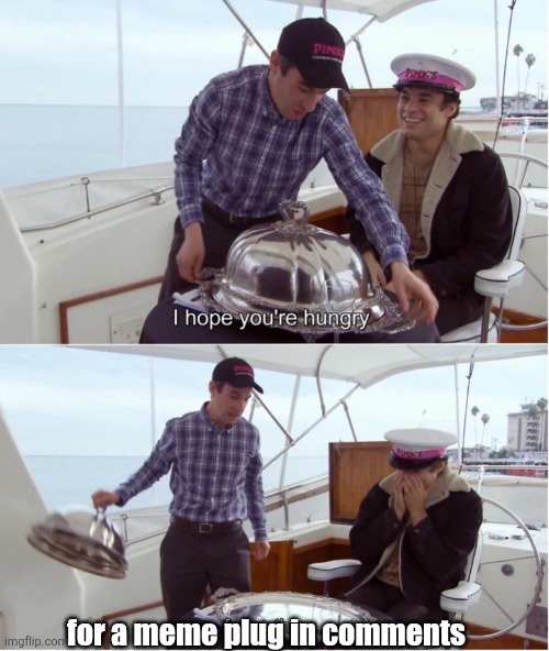 Upvote them and thank you if you do | for a meme plug in comments | image tagged in hungry for nothing,comments,links,meme plug,plug,upvote | made w/ Imgflip meme maker