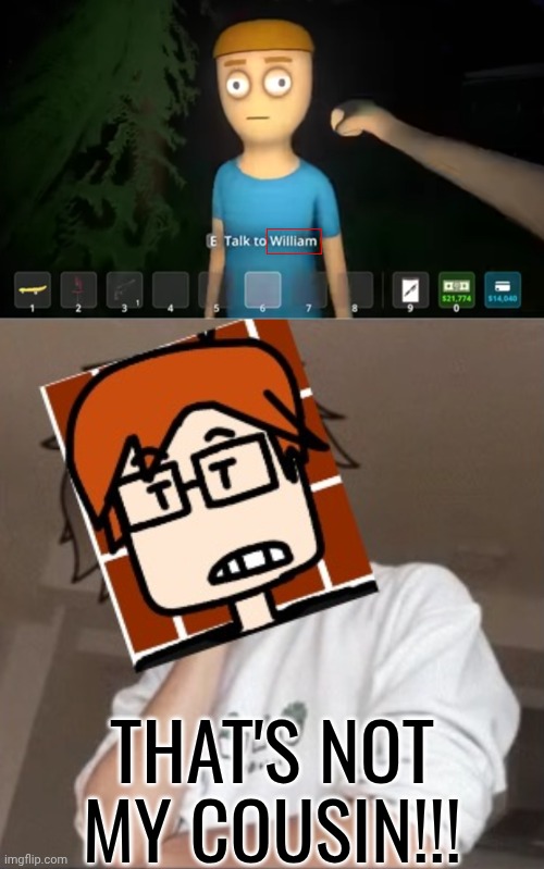 THAT'S NOT MY COUSIN!!! | made w/ Imgflip meme maker