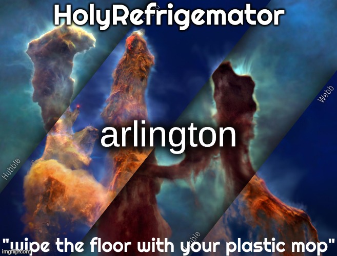HolyRefrigemator temp | arlington | image tagged in holyrefrigemator temp | made w/ Imgflip meme maker