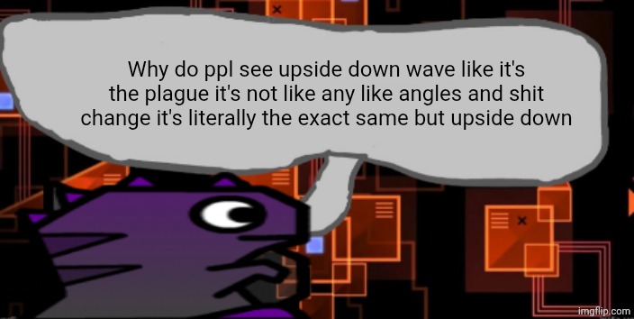 Why | Why do ppl see upside down wave like it's the plague it's not like any like angles and shit change it's literally the exact same but upside down | image tagged in updated severiteez_ announcement template | made w/ Imgflip meme maker