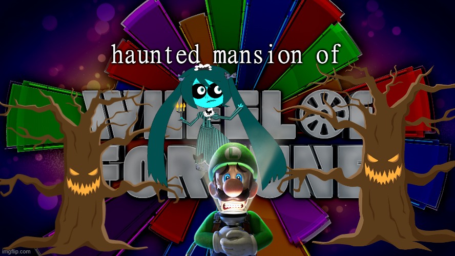 HAUNTED MANSION | haunted mansion of | image tagged in wheel of fortune | made w/ Imgflip meme maker