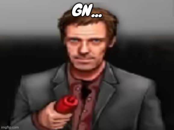 Ketchup | GN... | image tagged in ketchup | made w/ Imgflip meme maker