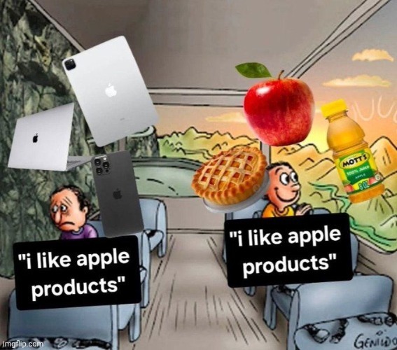 Apple products | image tagged in apple,products,apples,memes,repost,reposts | made w/ Imgflip meme maker