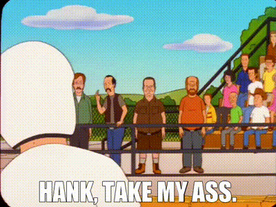 Hank, take my ass Blank Meme Template