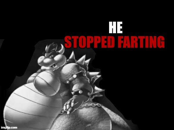 why is the stream so fucking ass rn | image tagged in he stopped farting | made w/ Imgflip meme maker